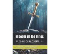 El poder de los mitos: PÍLDORAS DE FILOSOFÍA - II -
