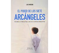 El poder de los siete Arcángeles: Teoría y práctica de su conocimiento (ERIA)
