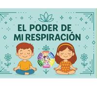 El Poder de Mi Respiración: Cuaderno creativo de respiraciones y mindfulness para niños de 5 a 11 años