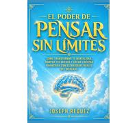EL PODER DE PENSAR SIN LÍMITES