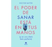 El poder de sanar está en tus manos: Y en una dieto keto perfecta (Alienta)