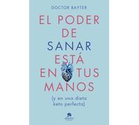 El poder de sanar está en tus manos: Y en una dieto keto perfecta (Alienta)