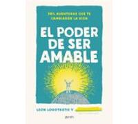 El poder de ser amable – 28 ½ aventuras que te cambiarán la vida