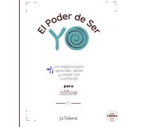 El Poder de Ser Yo: Un espacio para aprender, sentir y crecer con confianza