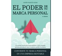 El poder de tu marca personal: Convierte tu marca personal en una empresa rentable