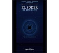 El Poder de Tu Mente: Lo que nadie te enseñó sobre el instrumento más poderoso que tienes (Serie del Despertar)