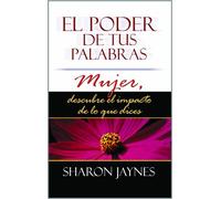 El Poder de tus palabras (Spanish Edition)