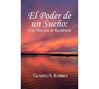 El Poder de un Sueño: Una Travesía de Resiliencia