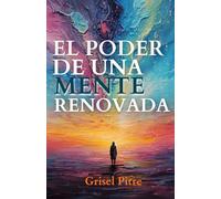El Poder de una Mente Renovada