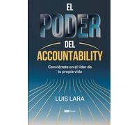 El poder del Accountability: Conviértete en el líder de tu propia vida