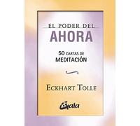 El poder del ahora:50 cartas de MEDITACIÓN. (SIN COLECCION)