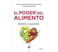 El poder del alimento: Las claves prácticas para obtener salud, energía y longevidad (Alimentación saludable)