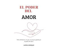 El Poder del Amor (JUNTOS EN LA EXPANSIÓN DE LA CONSCIENCIA)