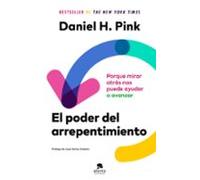 El poder del arrepentimiento: Porque mirar atrás nos puede ayudar a avanzar (Alienta)