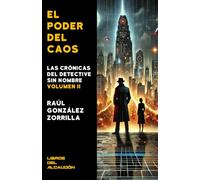 El poder del caos: Las crónicas del detective sin nombre (Volumen II)