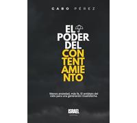 El poder del contentamiento: Menos ansiedad, más fe, el antídoto del cielo para una generación insatisfecha.