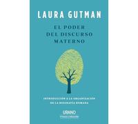 El poder del discurso materno: Introducción a la organización de la biografía humana (Urano Crianza y Educación)
