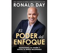 El poder del enfoque: Transforma tu visión y activa tu mente millonaria / The Power of Focus
