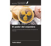 El poder del enjambre: Cuando las finanzas descentralizadas reinventan las finanzas