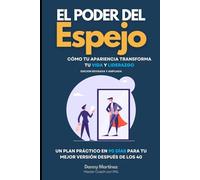 El Poder del Espejo: Cómo tu apariencia transforma tu vida y liderazgo