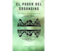 El poder del grounding: desconecta para reconectar con la naturaleza