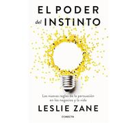 El poder del instinto: Las nuevas reglas de la persuasión en los negocios y la vida (Conecta)