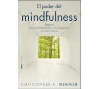 El Poder Del Mindfulness: Liberate De Los Pensamientos Y Las Emoc Ione