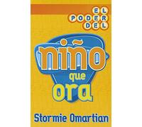 El Poder del Nino Que Ora = The Power of a Praying Kid
