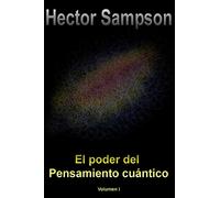 El Poder del Pensamiento Cuantico: Volumen I