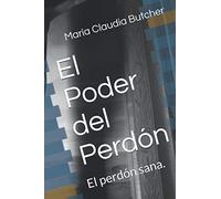 El Poder del Perdón: El perdón sana.