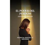 El Poder del Perdón: Lecciones Bíblicas