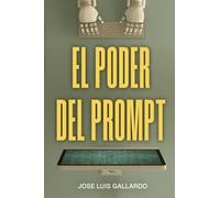 El poder del prompt: Domina las conversaciones con la IA
