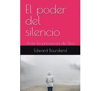 El poder del silencio: Ante la presencia de Dios
