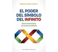 El poder del Símbolo del Infinito: Con la lemniscata a la armonía infinita (Nueva consciencia)