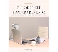 EL PODER DEL TRABAJO REMOTO: GUÍA PARA APRENDER PASO A PASO A TRABAJAR REMOTO COMO ASISTENTE VIRTUAL