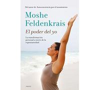 El poder del yo: La transformación personal a través de la espontaneidad (Cuerpo y Salud)