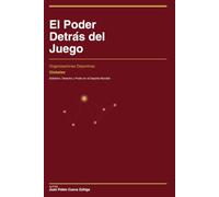 EL PODER DETRÁS DEL JUEGO: Organizaciones Deportivas Globales - Serie Derecho Deportivo Internacional