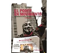 El poder en movimiento. Los movimientos sociales, la acción colectiva y la política (Edición revisada y actualizada) | Sidney G. Tarrow