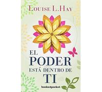El poder está dentro de ti (Books4pocket crec. y salud) de Hay, Louise (2007) Tapa blanda