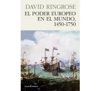 El poder europeo en el mundo, 1450-1750 | David Ringrose