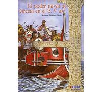 El poder naval de Grecia en el S. V a.C. (H de Historia)