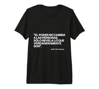 El Poder no Cambia a Las Personas - Pepe Mujica Camiseta Premium
