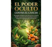 EL PODER OCULTO CONTRA EL CÁNCER