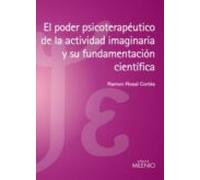 El Poder Psicoterapéutico De La Actividad Imaginaria Y Su Fundamentación Científica