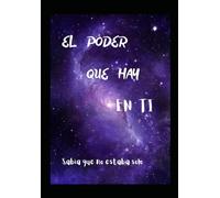 El poder que hay en ti: (Sabia que no estaba solo) guía practica para transformarte