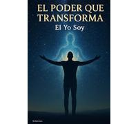 EL PODER QUE TRANSFORMA: "EL YO SOY"