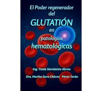 El poder regenerador del Glutatión en patologías hematológicas (“Glutatión en acción”)