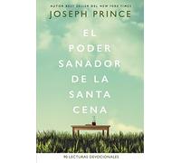 El poder sanador de la Santa Cena: 90 Lecturas devocionales