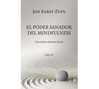 El poder sanador del mindfulness | Jon Kabat-zinn