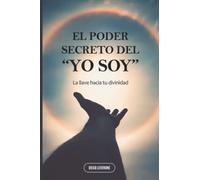 EL PODER SECRETO DEL “YO SOY”: LA LLAVE HACIA TU DIVINIDAD…
